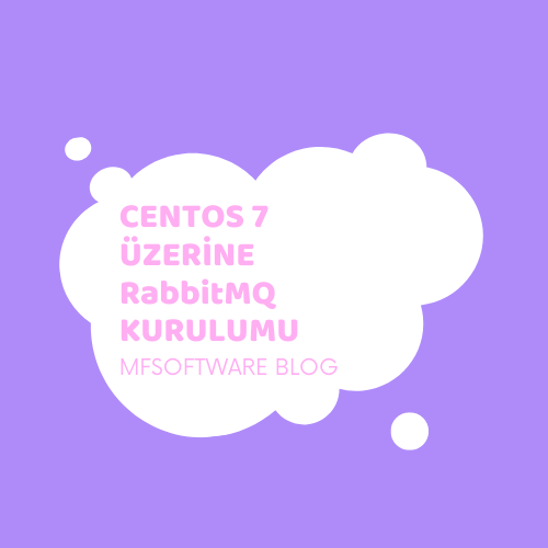 Centos 7 Üzerine RabbitMQ Kurulumu