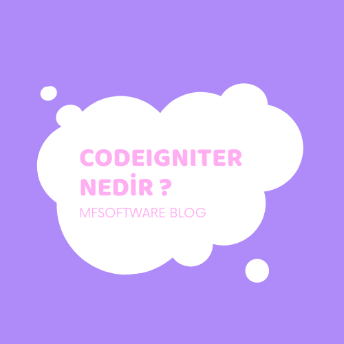 CodeIgniter Nedir ?