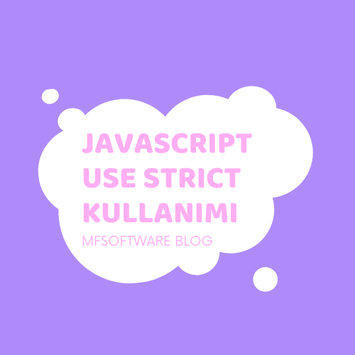 Javascript Use Strict Kullanımı