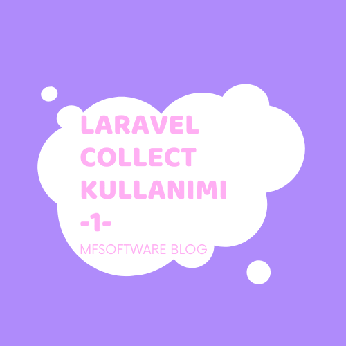 Laravel Collect Kullanımı -1-