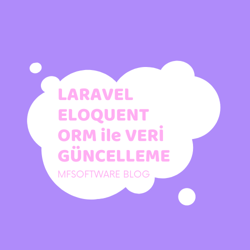 Laravel Eloquent ORM ile Veri Güncelleme