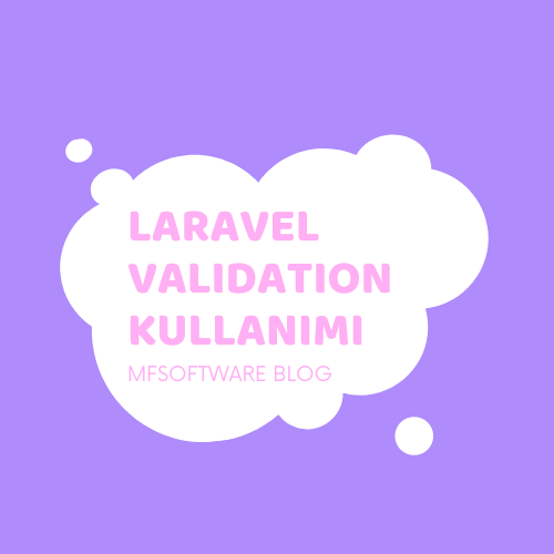 Laravel Validation Kullanımı