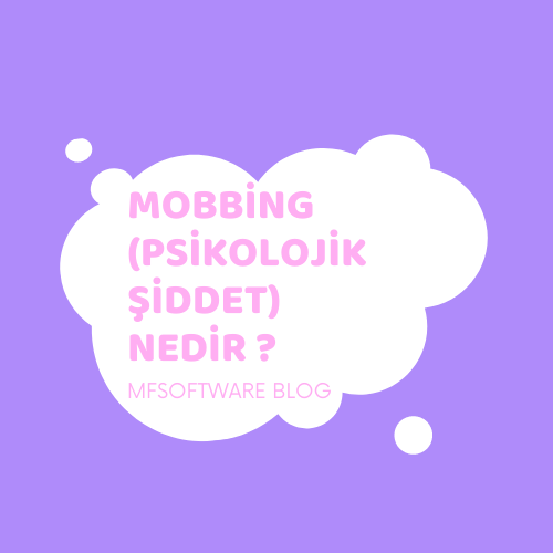 Mobbing (Psikolojik Şiddet) Nedir ?