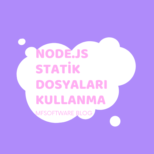 Node.js Statik Dosyaları Kullanma