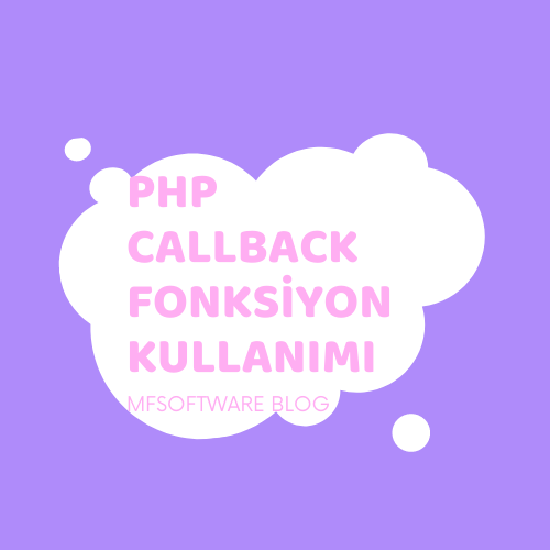 PHP Callback Fonksiyon Kullanımı