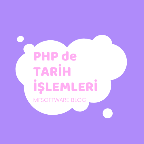 PHP de Tarih İşlemleri