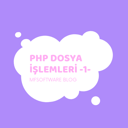 PHP Dosya İşlemleri -1-